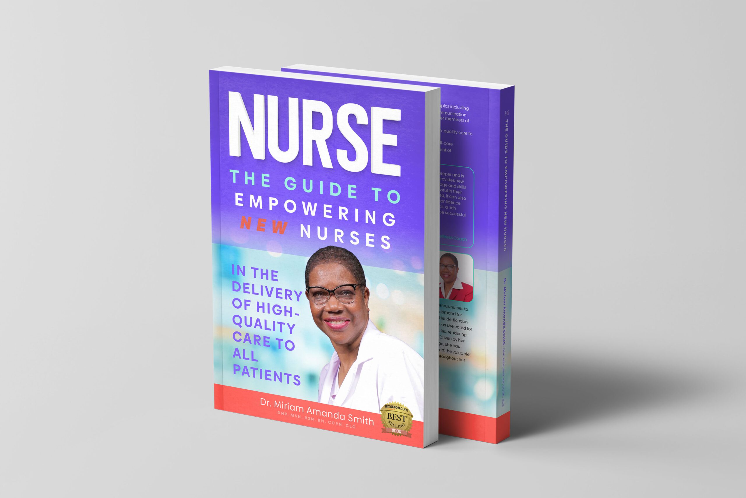 NURSE: The Guide to Empowering New Nurses in The Delivery of High-Quality Care to All Patients