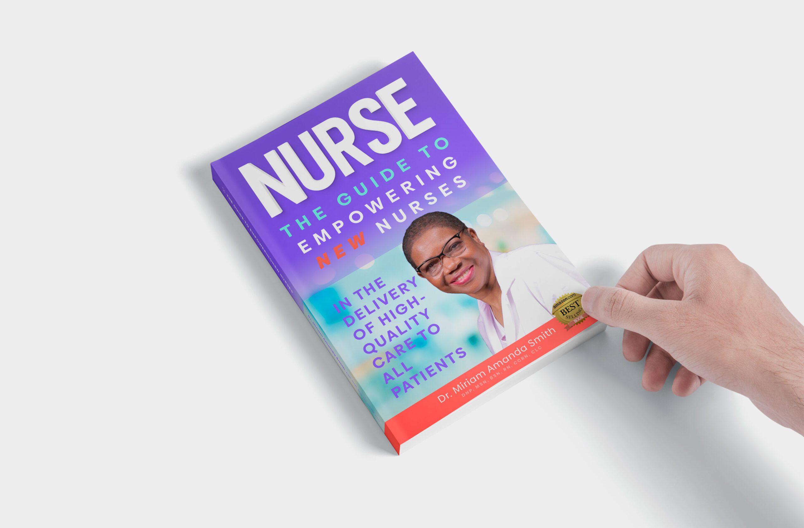 NURSE: The Guide to Empowering New Nurses in The Delivery of High-Quality Care to All Patients